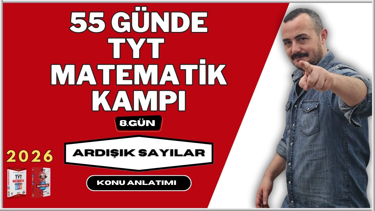 55 Günde TYT Matematik Kampı | 8. Gün |Ardışık Sayılar| Konu Anlatımı 2026