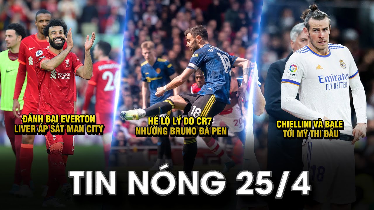 TIN NÓNG BÓNG ĐÁ 25/4 | CHEL VÀ LIV THẮNG KỊCH TÍNH, LÝ DO CR7 CHO BRUNO ĐÁ PEN, BARCA THUA TỆ