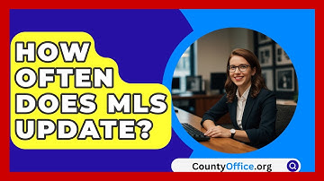 How Often Does MLS Update? - CountyOffice.org
