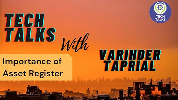 Tech Talks With Varinder Taprial - Importance of Asset Register