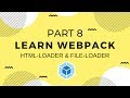 Learn Webpack Pt. 8: Html-loader, File-loader, & Clean-webpack