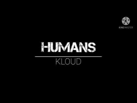 HUMANS - KLOUD || Edit Audio ||