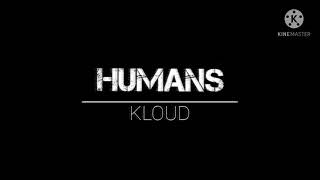 Humans - Kloud Edit Audio