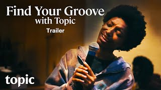 Find Your Groove | Trailer | Topic