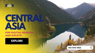 Central Asia for Digital Nomads and Expats by The Expat Edge 93 views 3 weeks ago 57 minutes
