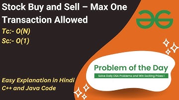 Stock Buy and Sell – Max One Transaction Allowed | Array | GFG POTD | C++ | Java | Code Kar Lo