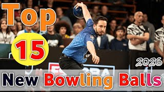 🎳 TOP 15 NEW BOWLING BALLS (2026) RELEASED