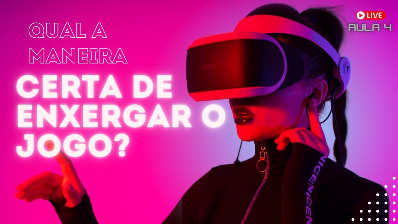 ao-vivo-qual-a-maneira-certa-de-enxergar-o-jogo-academy-aula-4