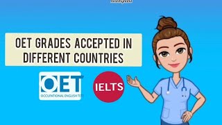 OET and IELTS grades that is accepted in different countries| NMC uk update