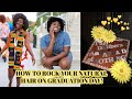 HOW TO WEAR YOUR GRAD CAP OVER NATURAL HAIR: A hack for all graduates with natural hair! 2020
