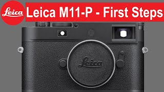 NEW Leica M11-P | Setup Guide & First Steps