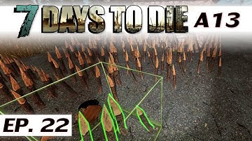 7 Days to Die alpha 13.6 - Ep 22 - Day 7 horde - single player gameplay - solo a13 - Let