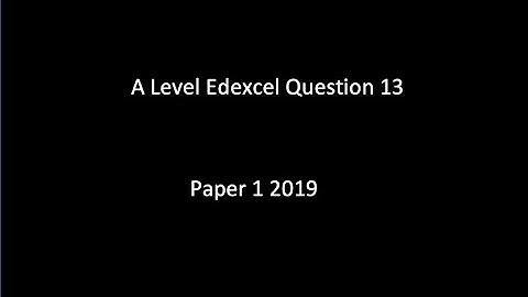 Question 13 Edexcel A level Maths Paper 1 2019
