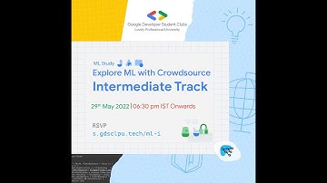 Explore ML with Crowdsource | Intermediate Track | Google Developer Student Club - LPU | 2022