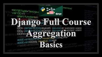 Django Full Course - 3.0 - Aggregation basics