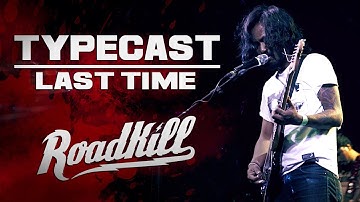 ROADKILL TOUR - TYPECAST - LAST TIME