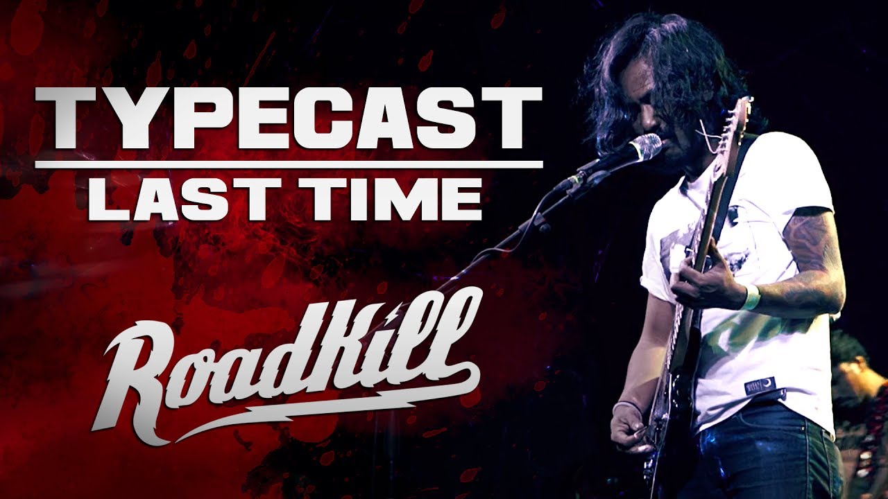 ROADKILL TOUR - TYPECAST - LAST TIME