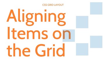 CSS Grid Layout // Aligning Items on the Grid