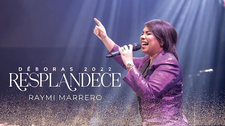 RAYMI MARRERO | DEBORAS 2022 EN VIVO | IGLESIA MON...