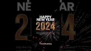 Happy New Year 2024 #techhandy #2024 #viralvideo #viral #reels #shorts