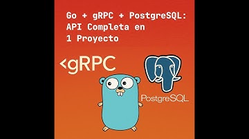 Tu Primer Server gRPC + REST con Go y Postgres / 3 de 3