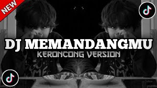 DJ MEMANDANGMU VERSI KERONCONG || VIRAL TIKTOK JEDAG JEDUG FULL BASS MENGKANE!!! 🎧🎶