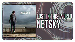 Netsky - Lost In This World