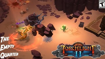 (Torchlight II) The Empty Quarter - Game play