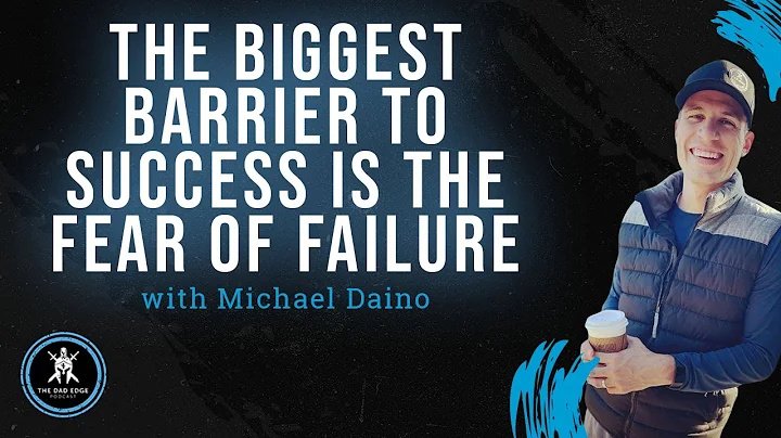 The Biggest Barrier to Success Is the Fear of Fail...
