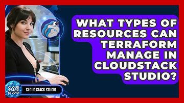 What Types of Resources Can Terraform Manage in CloudStack Studio? | Cloud Stack Studio News