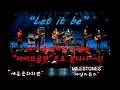 Let it be (The Beatles) - Cover. "MILESTONES/마일스톤스" #Tribute band#올드팝#추억의팝송#감성팝#라이브밴드#그룹사운드