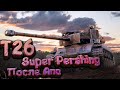 T26E4 Super Pershing🔴 ОБЗОР Танка 🔴Гайд После Апа Стрим🔴