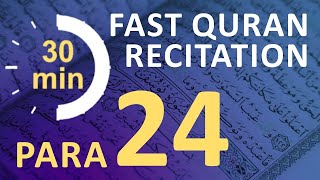 Para 24: Fast & Beautiful Recitation of Quran Tilawat (One Para in 30 Mins.)