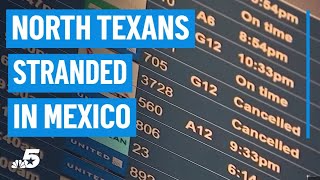 North Texans stranded amid cartel violence | NBC DFW