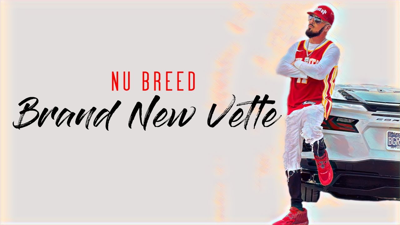 Nu Breed - Brand New Vette