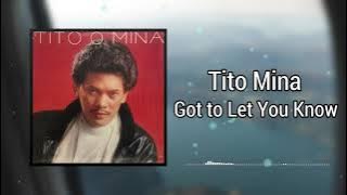 Got to Let You Know - Tito Mina
