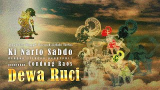 DEWA RUCI - KI NARTO SABDO - Pagelaran Wayang Kulit - Full Story