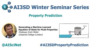 AI3SD Winter Seminar Series #8 Property Prediction: Talk 1 - Professor Erich Müller