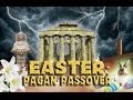 Easter  the pagan passover