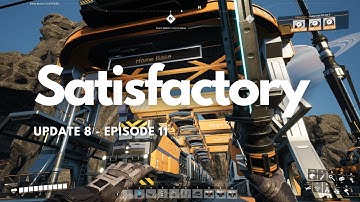Satisfactory Playthrough - Episode 11