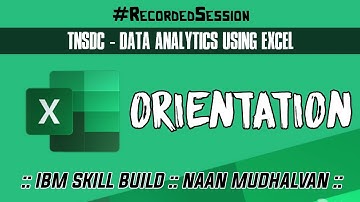 TNSDC - Data Analytics using Excel :: Orientation Session :: IBM Skill Build :: Naan Mudhalvan