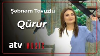 Şəbnəm Tovuzlu - Qürur Resimi