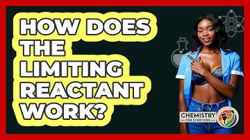 How Does The Limiting Reactant Work?