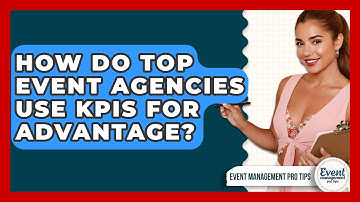 How Do Top Event Agencies Use KPIs For Advantage? - Event Management Pro Tips