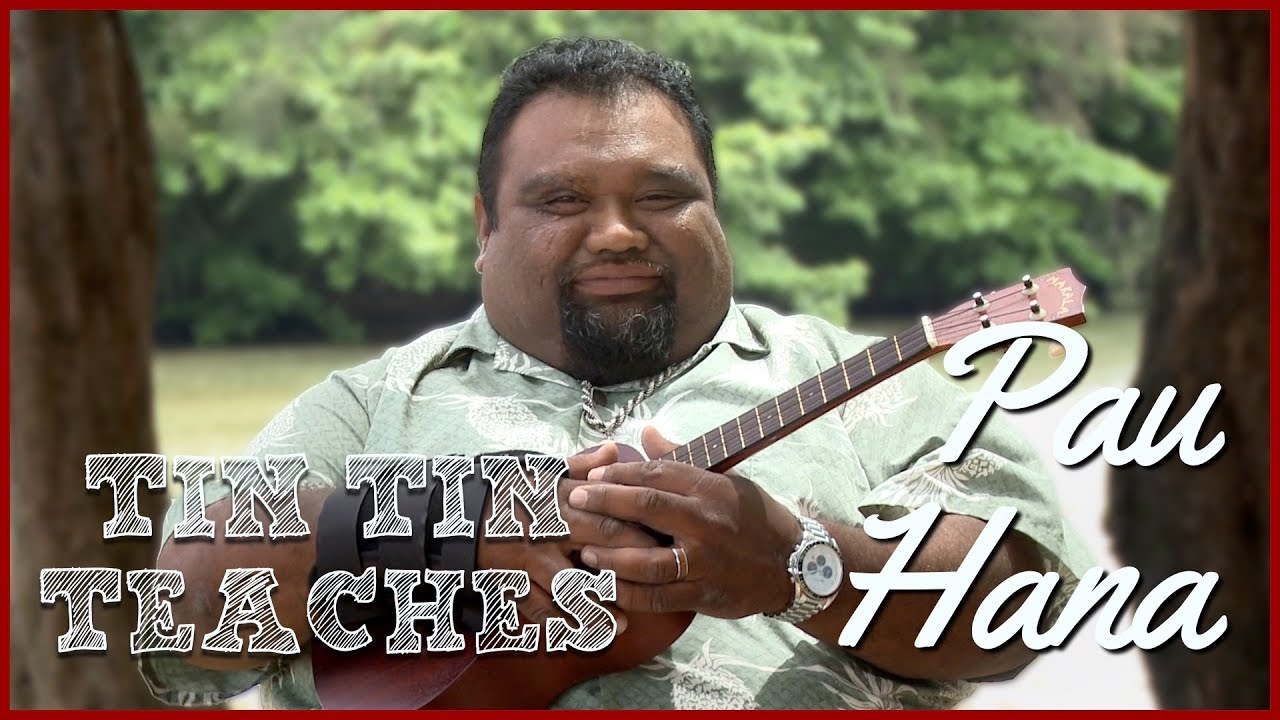 Tin Tin Teaches: "Pau Hana" Meaning