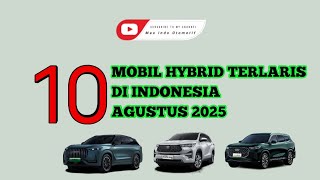10 Best-Selling Hybrid Cars & Price Updates in Indonesia for August 2025