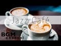 Jazz Cafe Music - Relaxing Jazz & Bossa Nova Music - Background Jazz Music