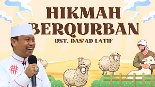 HIKMAT BERKORBAN | Ceramah Menyentuh Ustadz Das'ad Latif | Makna Ikhlas Berkorban