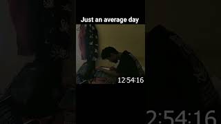 Just an average day in my life..