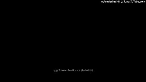 Iggy Azalea - Mo Bounce (Radio Edit)